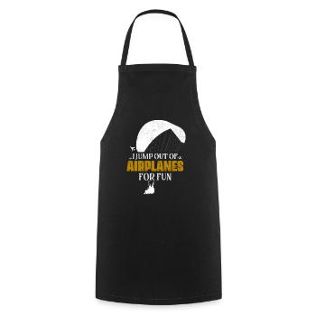 I Jump Out Of Airplanes For Fun Skydiving Skydiver - Cooking Apron - black - Front - AI Model Male 185 dark (185cm)