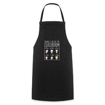 Things I Do in the Classroom Kindergarten Teacher - Cooking Apron - black - Front - AI Model Male 185 dark (185cm)