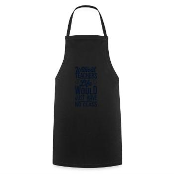 Sans professeur, la vie n’a pas de classe - Tablier de cuisine - noir - Devant - AI Model Male 185 dark (185cm)
