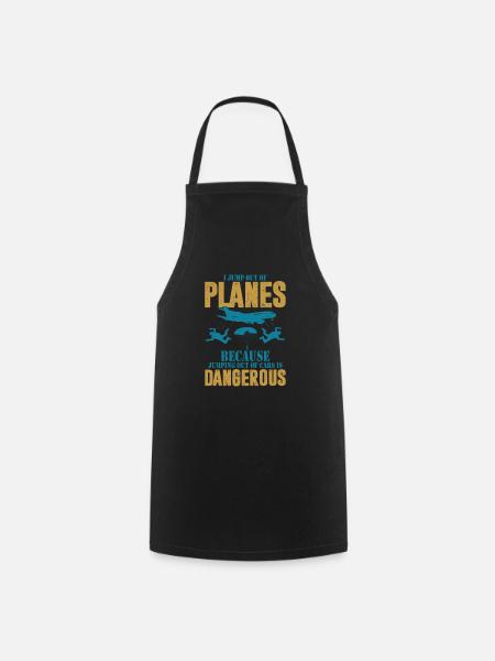 I Jump Out Of Planes Parachute Skydiver - Cooking Apron - black