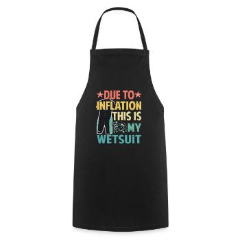 Due To Inflation - This Is My Wetsuit - Cooking Apron - black - Front - AI Model Male 185 dark (185cm)