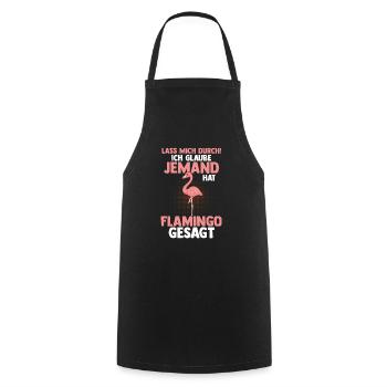 Lass mich durch ich glaube jemand hat Flamingo ges - Kochschürze - Schwarz - Vorne - AI Model Male 185 dark (185cm)