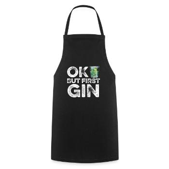 OK But First Gin Lover T-Shirt Funny Alcohol Cool - Cooking Apron - black - Front - AI Model Male 185 dark (185cm)