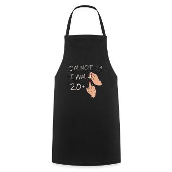 Im Not 21, I Am 20 Plus 1 Middle Finger, 21st - Cooking Apron - black - Front - AI Model Male 185 dark (185cm)