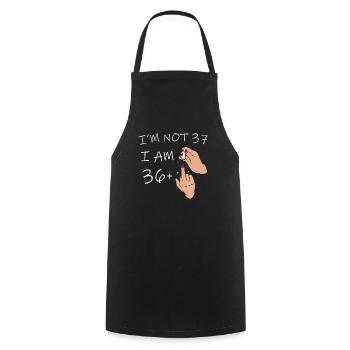 Im Not 37, I Am 36 Plus 1 Middle Finger, 37th - Cooking Apron - black - Front - AI Model Male 185 dark (185cm)