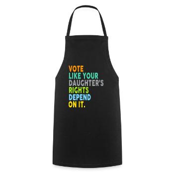 Vote Like Your Daughter's Rights Depend On It - Cooking Apron - black - Front - AI Model Male 185 dark (185cm)