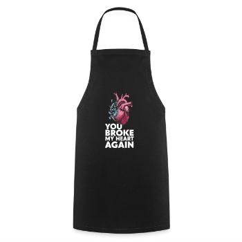 You broke my heart again - Cooking Apron - black - Front - AI Model Male 185 dark (185cm)