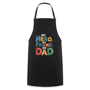MY HERO MY FRIEND MY DAD - Cooking Apron - black - Front - AI Model Male 185 dark (185cm)