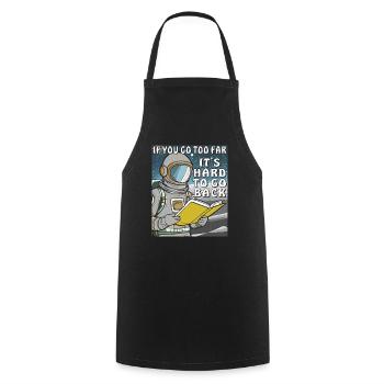 IF YOU GO TOO FAR IT'S HARD TO GO BACK - Cooking Apron - black - Front - AI Model Male 185 dark (185cm)