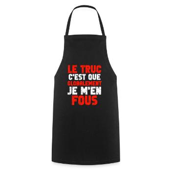 Je m’en fous globalement - Tablier de cuisine - noir - Devant - AI Model Male 185 dark (185cm)