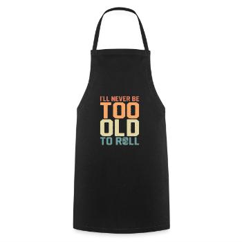 I'll Never Be Too Old To Roll Skating Roller Derby - Cooking Apron - black - Front - AI Model Male 185 dark (185cm)
