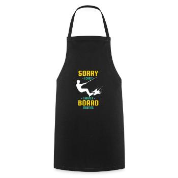 Sorry i can't i Have a Board Meeting Wakeboarder - Cooking Apron - black - Front - AI Model Male 185 dark (185cm)