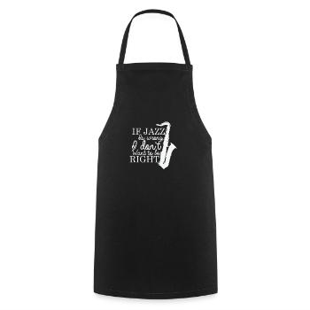 If Jazz is wrong I don't want to be Right - Cooking Apron - black - Front - AI Model Male 185 dark (185cm)