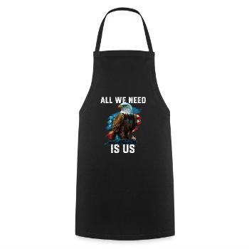 All We Need Is US Patriotism Patriotic July 4th - Cooking Apron - black - Front - AI Model Male 185 dark (185cm)