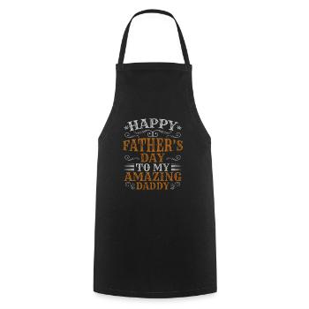 Happy Fathers Day To My Amazing Daddy - Cooking Apron - black - Front - AI Model Male 185 dark (185cm)