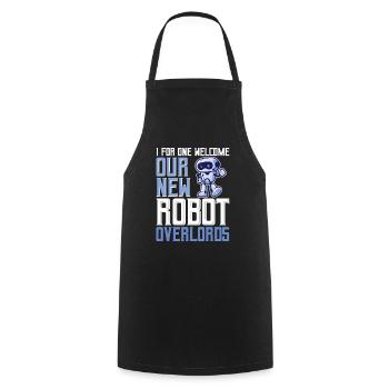 Pour ma part, je souhaite la bienvenue à nos nouveaux seigneurs robots pour Robo - Tablier de cuisine - noir - Devant - AI Model Male 185 dark (185cm)