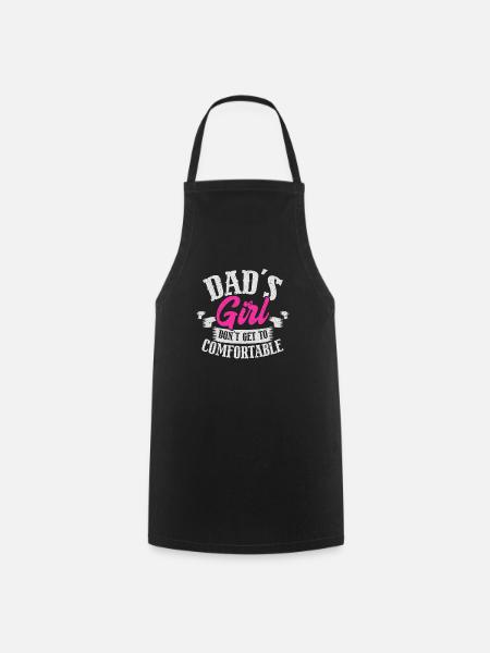 Dads Girl Dont Get To Comfortable - Forklæde - sort