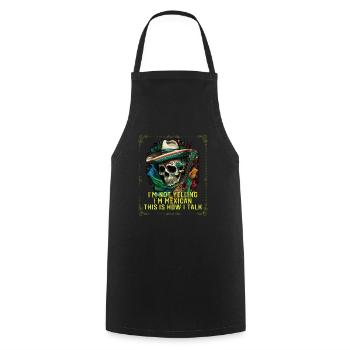 I'm Not Yelling I'm Mexican This Is How I Talk - Cooking Apron - black - Front - AI Model Male 185 dark (185cm)