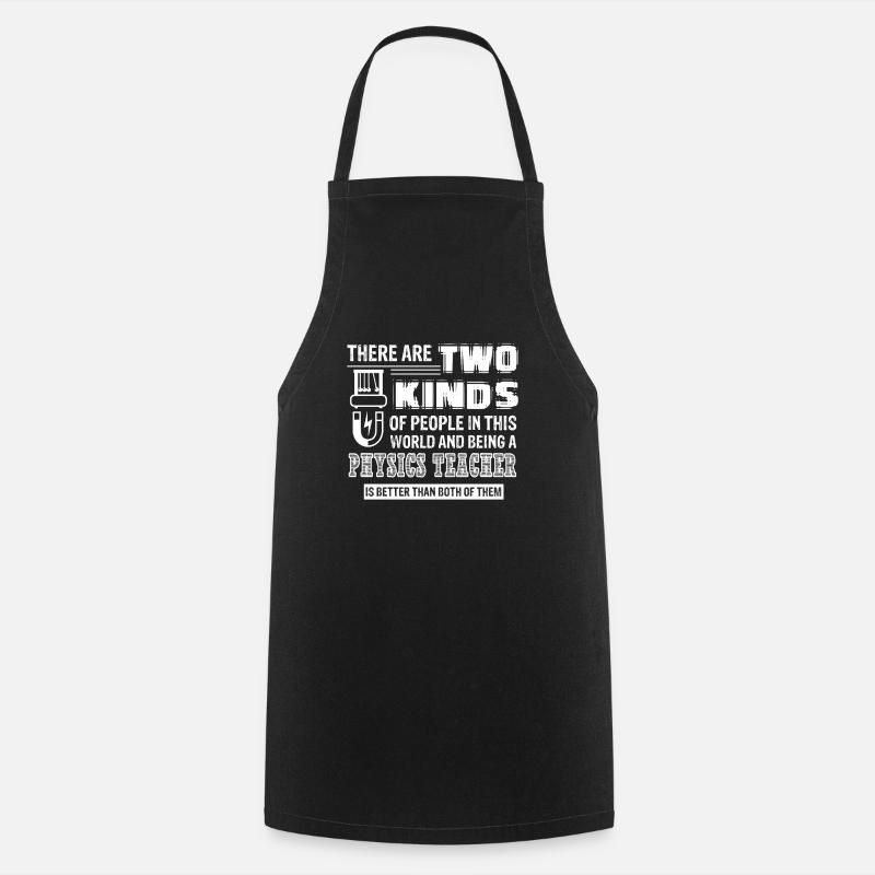 Physics Teacher Being A Physics Teacher - Cooking Apron - black