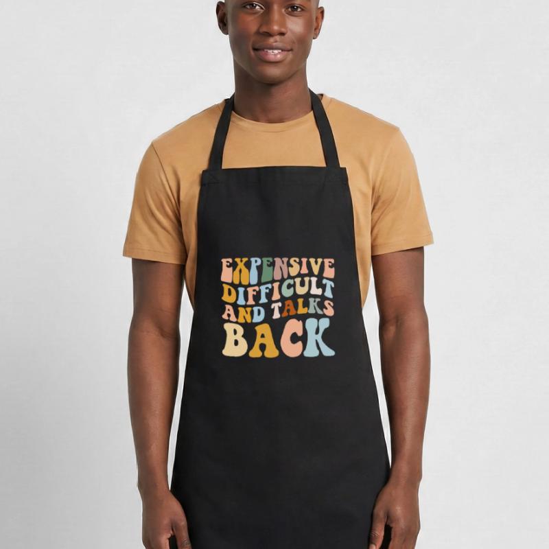 Expensive Difficult And Talks Back Cooking Apron