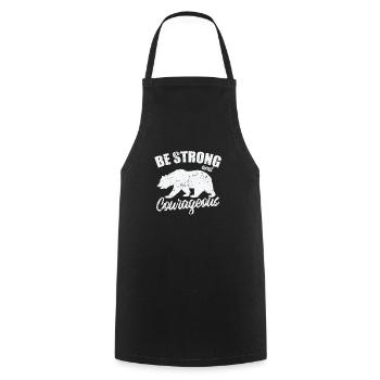 Be Strong and Cowrageous Bear Animal - Cooking Apron - black - Front - AI Model Male 185 dark (185cm)