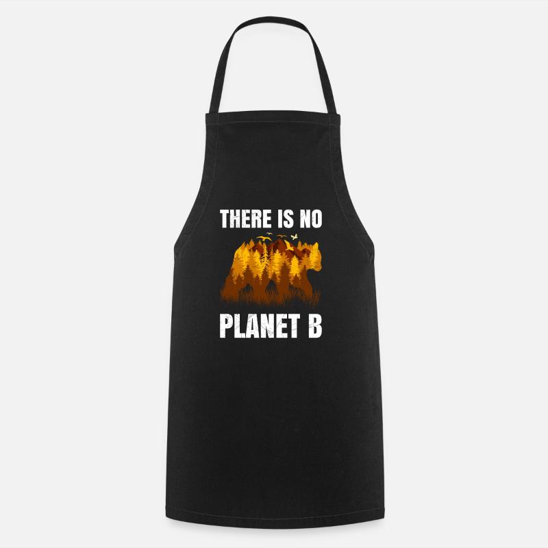 There is no Planet B Spruch Umweltschutz Tiere - Kochschürze - Schwarz
