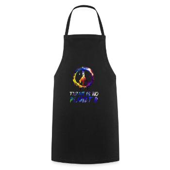 There is no Planet B Earth Day Mission Erde - Cooking Apron - black - Front - AI Model Male 185 dark (185cm)