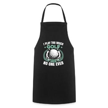 I Play Too Much Golf - Cooking Apron - black - Front - AI Model Male 185 dark (185cm)