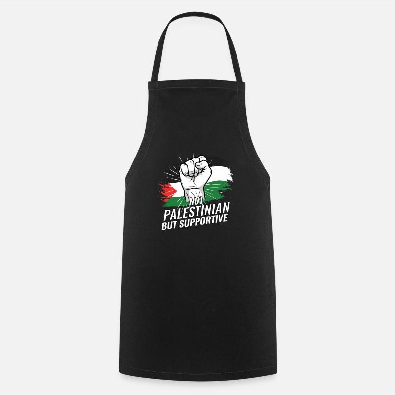 Not Palestinian But Supportive Palestine Flag - Cooking Apron - black
