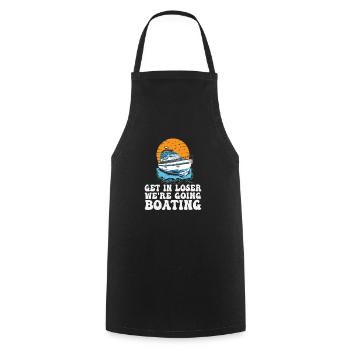 Get In Loser We're Going Boating Funny - Cooking Apron - black - Front - AI Model Male 185 dark (185cm)