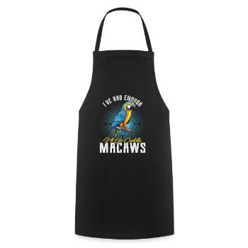 Ara Vogel I ́ve had enough I ́ll go Cuddle Macaws - Cooking Apron - black - Front - AI Model Male 185 dark (185cm)