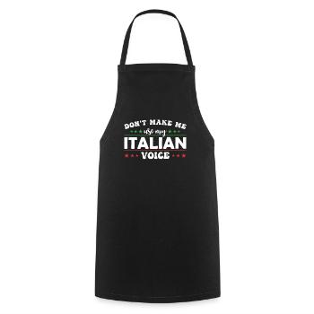 Ne me forcez pas à utiliser ma voix italienne. - Tablier de cuisine - noir - Devant - AI Model Male 185 dark (185cm)