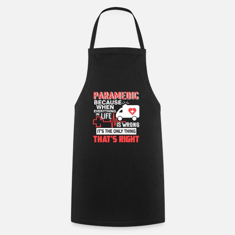 Paramedic Paramedic That's Right - Cooking Apron - black