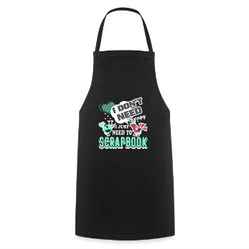 Scrapbooking I Just Need To Scrapbook - Cooking Apron - black - Front - AI Model Male 185 dark (185cm)