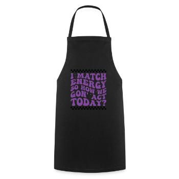 Retro Groovy I Match Energy So How We Gon' Act Tod - Cooking Apron - black - Front - AI Model Male 185 dark (185cm)