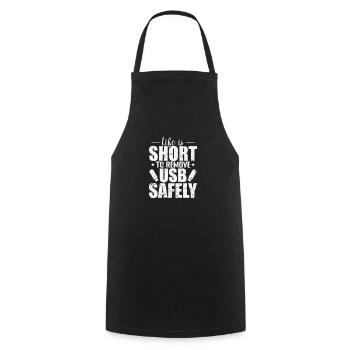 Life is Short to Remove USB Safely Disk - Cooking Apron - black - Front - AI Model Male 185 dark (185cm)
