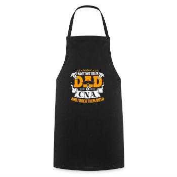 CNA I Have Two Titles Dad And CNA - Cooking Apron - black - Front - AI Model Male 185 dark (185cm)