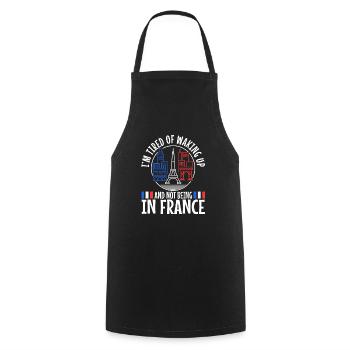 Im tired of waking up and not being in France - Cooking Apron - black - Front - AI Model Male 185 dark (185cm)