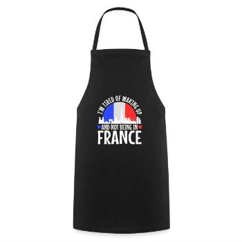 Im tired of waking up and not being in France - Cooking Apron - black - Front - AI Model Male 185 dark (185cm)