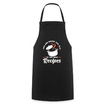 Sie sind nie zu alt, um neue Rezepte auszuprobieren Chef Cook - Kochschürze - Schwarz - Vorne - AI Model Male 185 dark (185cm)