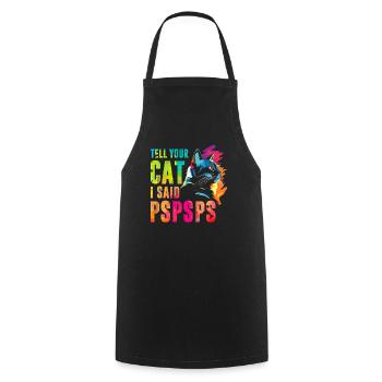 Tell your cat I said pspsps - Cooking Apron - black - Front - AI Model Male 185 dark (185cm)