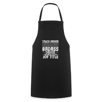 Badass Driver is not an official Job Title LKW - Cooking Apron - black - Front - AI Model Male 185 dark (185cm)