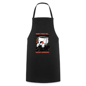 Less Sleep Than Decaf Espresso Humor - Cooking Apron - black - Front - AI Model Male 185 dark (185cm)
