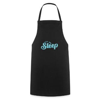 Let Me Sleep Tired - Cooking Apron - black - Front - AI Model Male 185 dark (185cm)