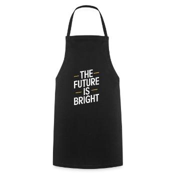 The Future Is Bright Motivational Message - Cooking Apron - black - Front - AI Model Male 185 dark (185cm)