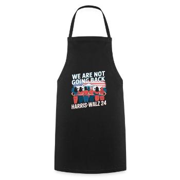 We Are Not Going Back Harris-Walz 2024 Political - Cooking Apron - black - Front - AI Model Male 185 dark (185cm)