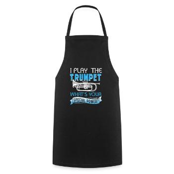 I Play The Trumpet What's Your Special Power - Cooking Apron - black - Front - AI Model Male 185 dark (185cm)