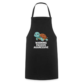 Warning, Passive, Aggressive, Turtle, Humor - Cooking Apron - black - Front - AI Model Male 185 dark (185cm)