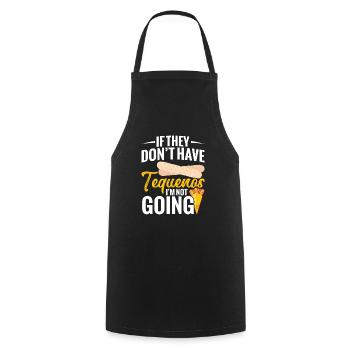 If you don't have tequeños, I don't go. - Cooking Apron - black - Front - AI Model Male 185 dark (185cm)