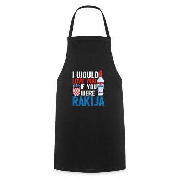 I'd love you if you could eat rakija - Cooking Apron - black - Front - AI Model Male 185 dark (185cm)